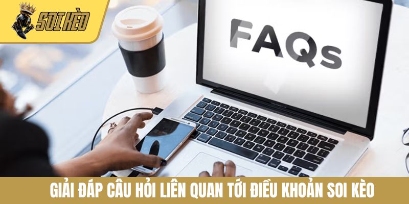 Giải đáp câu hỏi liên quan tới điều khoản Soi Kèo
