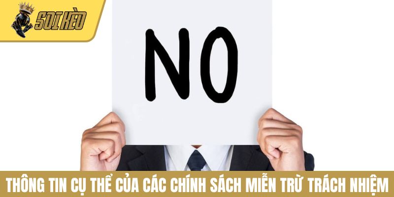 Thông tin cụ thể của các chính sách miễn trừ trách nhiệm