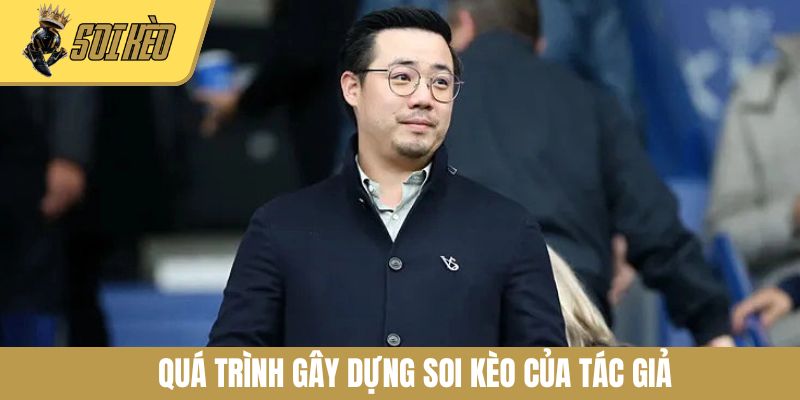 Quá trình gây dựng Soi Kèo của tác giả