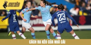 Hé Lộ Cách Ra Kèo Của Nhà Cái - Mẹo Đọc Kèo Thắng Lớn