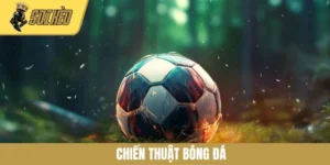 Tổng Hợp Những Chiến Thuật Bóng Đá Phổ Biến Nhất 2025