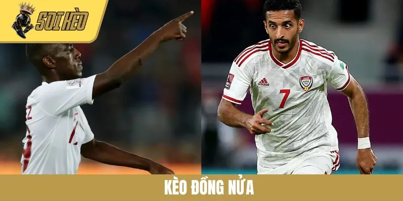 Kèo Đồng Nửa – Lựa Chọn Cược Bóng Đá Gay Cấn Năm 2025