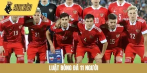 Luật Bóng Đá 11 Người - Những Quy Tắc Cốt Lõi Cần Nắm Vững