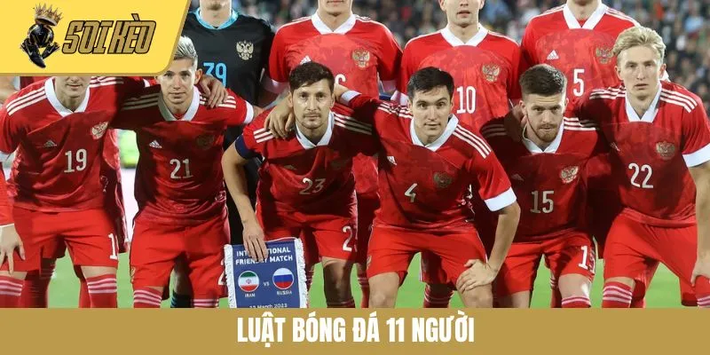 Luật Bóng Đá 11 Người - Những Quy Tắc Cốt Lõi Cần Nắm Vững